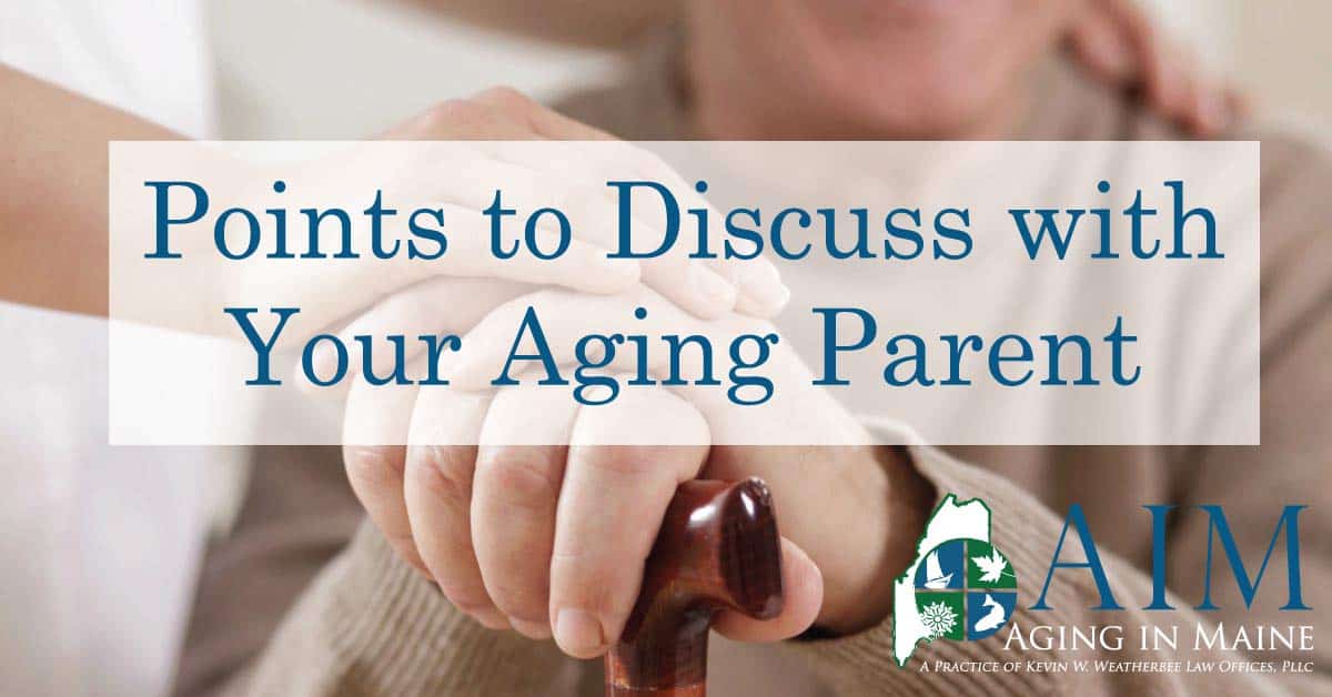 Points to Discuss with Your Aging Parent