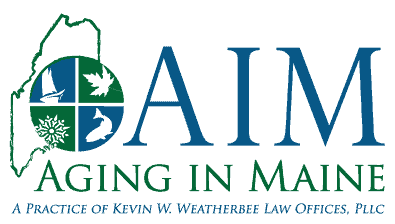 Aging in Maine, a practice of Kevin W. Weatherbee Law Offices Elder Law Attorney