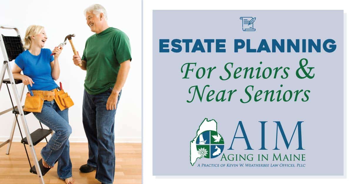 Estate Planning for Seniors and Near Seniors