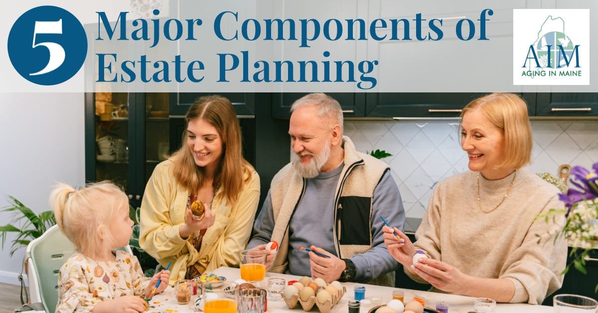 5 Major Components of Estate Planning