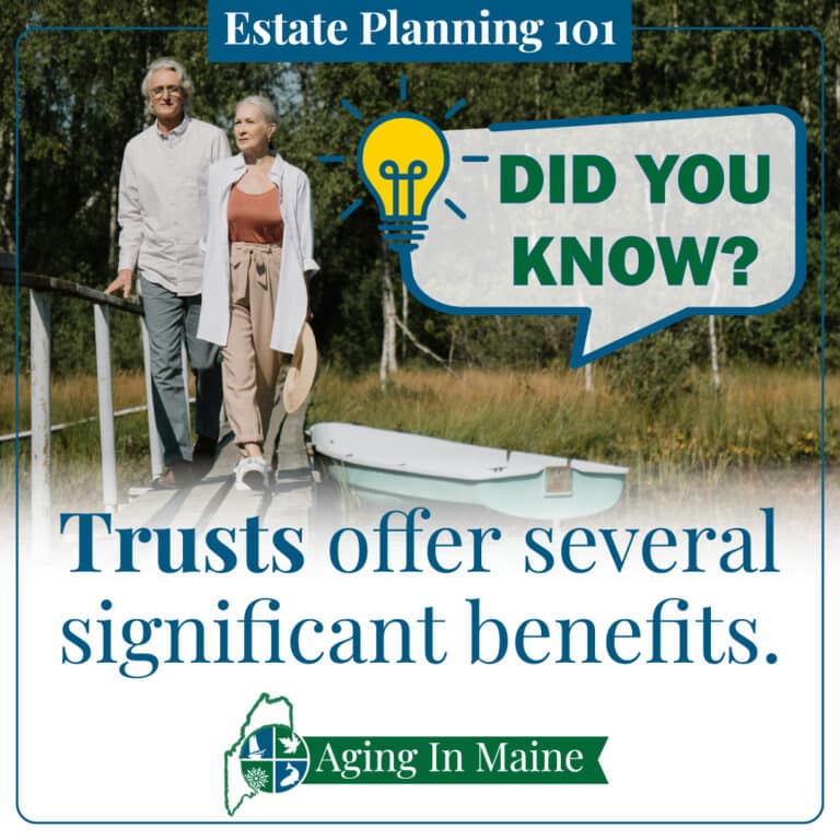 A mature couple walking outdoors with trees in the background; text overlay says “Estate Planning 101,” “Did you know?” and “Trusts offer several significant benefits.” Aging In Maine logo at bottom.