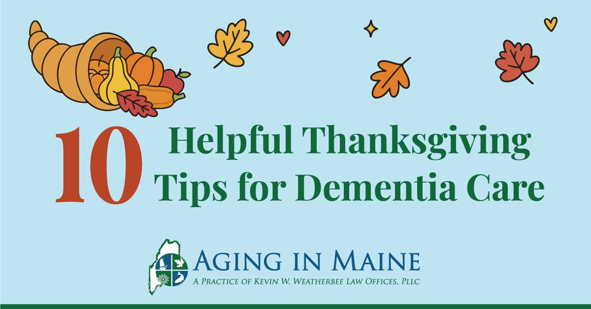 Graphic with a cornucopia and fall leaves displaying the title “10 Helpful Thanksgiving Tips for Dementia Care” from Aging in Maine.