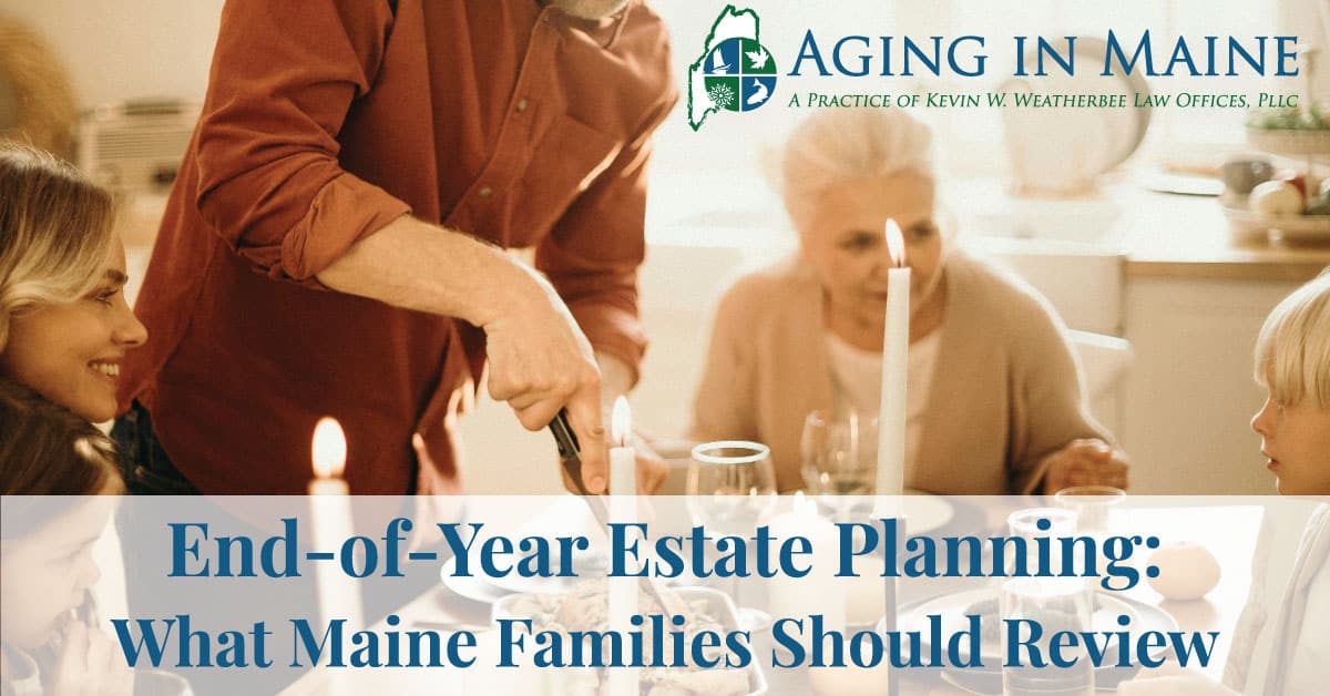 Maine family gathered around a holiday dinner table – End-of-Year Estate Planning article by Aging in Maine