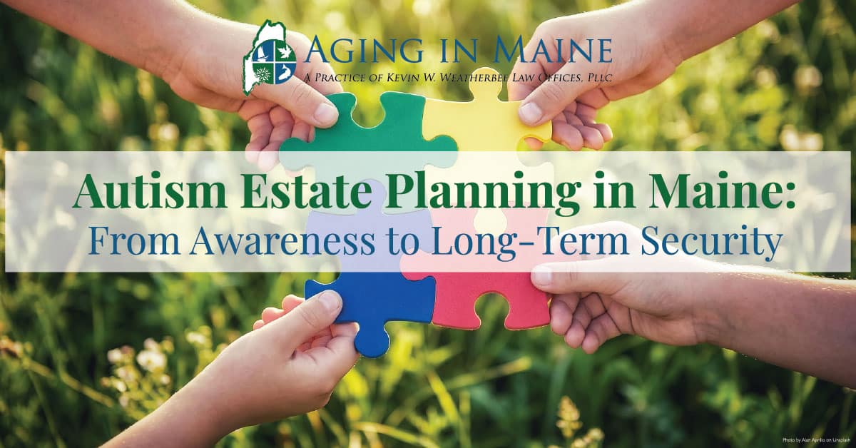 Autism estate planning in Maine with puzzle pieces representing long-term security and family support