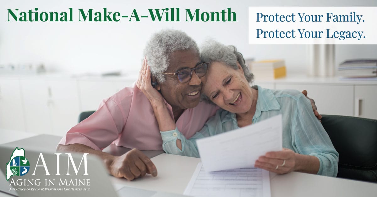 National Make-A-Will Month graphic from Aging In Maine encouraging Maine families to create or update their will and protect their legacy.